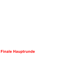 Finale Hauptrunde