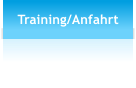 Training/Anfahrt